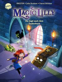 Magic Lilly (1). Die Jagd nach dem Zauberbuch Boehme, Julia; Knister; Nöldner, Pascal (Illustrationen) Copertina rigida 