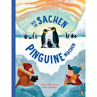 Was für Sachen Pinguine machen Lewis Jones, Huw; Caldwell, Sam (Illustrationen); Hauswaldt, Ulrike (Übersetzung) Copertina rigida 