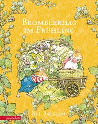 Brombeerhag im Frühling Barklem, Jill; Barklem, Jill (Illustrationen); Walter, Ilse (Übersetzung) Gebundene Ausgabe 