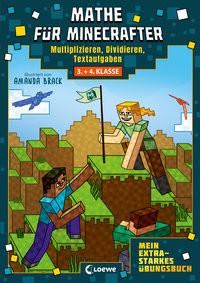 Mathe für Minecrafter - Mein extrastarkes Übungsbuch Loewe Lernen und Rätseln (Hrsg.) Gebundene Ausgabe 