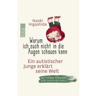 Warum ich euch nicht in die Augen schauen kann Higashida, Naoki; Dormagen, Christel (Übersetzung); Mitchell, David (Geleitwort) Gebundene Ausgabe 