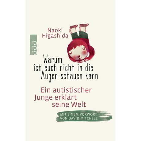 Warum ich euch nicht in die Augen schauen kann Higashida, Naoki; Dormagen, Christel (Übersetzung); Mitchell, David (Geleitwort) Gebundene Ausgabe 