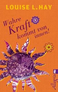 Wahre Kraft kommt von Innen Hay, Louise Livre de poche 