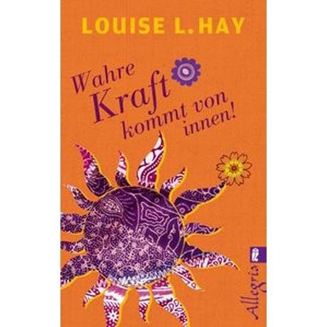 Wahre Kraft kommt von Innen Hay, Louise Livre de poche 