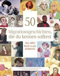 50 Migrationsgeschichten, die du kennen solltest Lehmann, Anita; Theurer, Laurie; Hayoz, Katie; Lachausse, Mireille (Illustrationen) Copertina rigida 