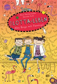 Mein Lotta-Leben. Alles Bingo mit Flamingo Pantermüller, Alice; Kohl, Daniela (Illustrationen) Gebundene Ausgabe 