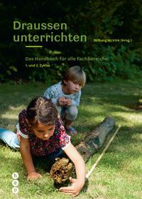 Draussen unterrichten (Ausgabe für die Schweiz) Stiftung SILVIVA Gebundene Ausgabe 