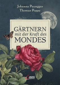 Gärtnern mit der Kraft des Mondes Paungger, Johanna; Poppe, Thomas Couverture rigide 