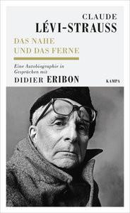 Das Nahe und das Ferne Lévi-Strauss, Claude; Eribon, Didier; Henschen, Hans-Horst (Übersetzung) Copertina rigida 