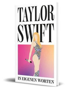 Taylor Swift. In eigenen Worten Hunt, Helena; Swift, Taylor Gebundene Ausgabe 