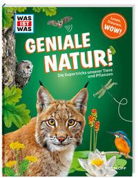 WAS IST WAS Geniale Natur! Die Supertricks unserer Tiere und Pflanzen Weller-Essers, Andrea Couverture rigide 