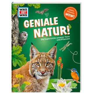 WAS IST WAS Geniale Natur! Die Supertricks unserer Tiere und Pflanzen Weller-Essers, Andrea Couverture rigide 