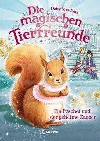 Die magischen Tierfreunde (Band 5) - Pia Puschel und der geheime Zauber Meadows, Daisy; Loewe Kinderbücher (Hrsg.); Margineanu, Sandra (Übersetzung) Gebundene Ausgabe 