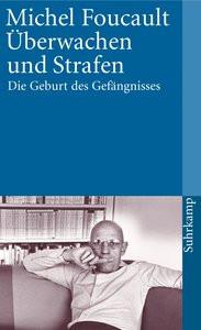 Überwachen und Strafen Foucault, Michel; Seitter, Walter (Übersetzung) Livre de poche 