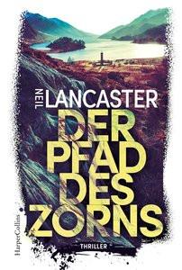 Der Pfad des Zorns Lancaster, Neil; Trautmann, Christian (Übersetzung) Gebundene Ausgabe 