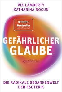 Gefährlicher Glaube Lamberty, Pia; Nocun, Katharina Libro in brossura 