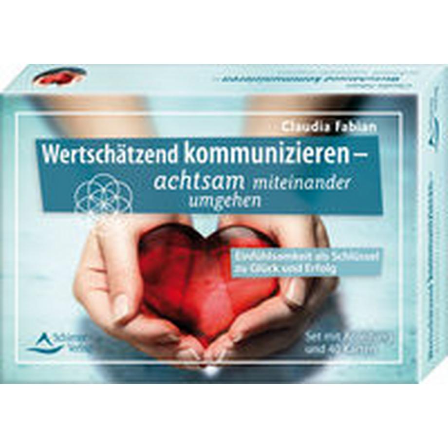 Schirner  Wertschätzend kommunizieren - achtsam miteinander umgehen - Einfühlsamkeit als Schlüssel zu Glück und Erfolg 