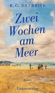 Zwei Wochen am Meer Sherriff, R. C.; Ott, Karl-Heinz (Übersetzung) Gebundene Ausgabe 