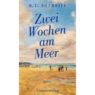 Zwei Wochen am Meer Sherriff, R. C.; Ott, Karl-Heinz (Übersetzung) Gebundene Ausgabe 