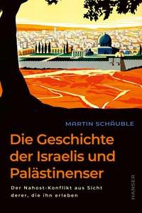 Die Geschichte der Israelis und Palästinenser Schäuble, Martin Copertina rigida 