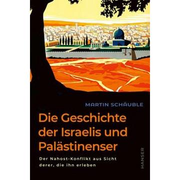 Die Geschichte der Israelis und Palästinenser