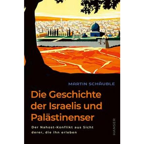 Die Geschichte der Israelis und Palästinenser Schäuble, Martin Copertina rigida 