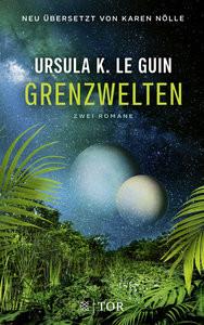 Grenzwelten Le Guin, Ursula K.; Nölle, Karen (Übersetzung) Gebundene Ausgabe 