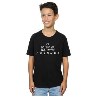 Friends  Rather Be Watching TShirt 