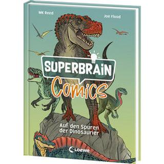 Superbrain-Comics - Auf den Spuren der Dinosaurier Reed, MK; Loewe Sachbuch (Hrsg.); Flood, Joe (Illustrationen); Taube, Anna (Übersetzung) Copertina rigida 