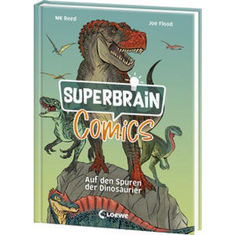 Superbrain-Comics - Auf den Spuren der Dinosaurier Reed, MK; Loewe Sachbuch (Hrsg.); Flood, Joe (Illustrationen); Taube, Anna (Übersetzung) Copertina rigida 