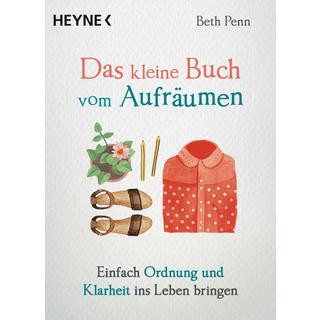 Das kleine Buch vom Aufräumen Penn, Beth; Weingart, Karin (Übersetzung) Libro in brossura 