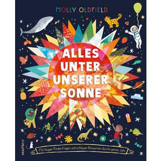 Alles unter unserer Sonne Oldfield, Molly; Abe, Momoko (Illustrationen); Buzzell, Kelsey (Illustrationen); Cerocchi, Beatrice (Illustrationen); Courtley, Alice (Illustrationen); de la Prada, Sandra (Illustrationen); Easton, Grace (Illustrationen); Escobar, Manuela Montoya (Illustrationen); Jones, Richard (Illustrationen); Koesterke, Lisa (Illustrationen); Millward, Gwen (Illustrationen); Mullaney, Sally (Illustrationen); Stansfield, Laurie (Illustrationen); Thiele, Ulrich (Übersetzung) Couverture rigide 