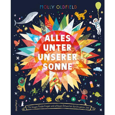 Alles unter unserer Sonne Oldfield, Molly; Abe, Momoko (Illustrationen); Buzzell, Kelsey (Illustrationen); Cerocchi, Beatrice (Illustrationen); Courtley, Alice (Illustrationen); de la Prada, Sandra (Illustrationen); Easton, Grace (Illustrationen); Escobar, Manuela Montoya (Illustrationen); Jones, Richard (Illustrationen); Koesterke, Lisa (Illustrationen); Millward, Gwen (Illustrationen); Mullaney, Sally (Illustrationen); Stansfield, Laurie (Illustrationen); Thiele, Ulrich (Übersetzung) Couverture rigide 