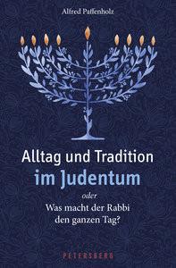 Alltag und Tradition im Judentum oder Was macht der Rabbi den ganzen Tag? Paffenholz, Alfred Copertina rigida 