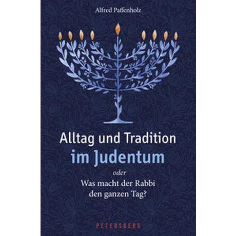 Alltag und Tradition im Judentum oder Was macht der Rabbi den ganzen Tag? Paffenholz, Alfred Copertina rigida 