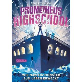 Prometheus Highschool 1: Wie man ein Monster zum Leben erweckt Wilson, Stuart; von der Weppen, Annette (Übersetzung) Copertina rigida 