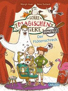 Die Schule der magischen Tiere ermittelt 4: Der Flötenschreck Auer, Margit; Dulleck, Nina (Illustrationen) Couverture rigide 