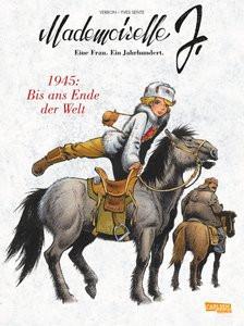 Mademoiselle J - Eine Frau. Ein Jahrhundert. 2: 1945: Bis ans Ende der Welt Sente, Yves; Verron, Laurent (Illustrationen); Hug, Michael (Übersetzung) Copertina rigida 