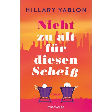 Nicht zu alt für diesen Scheiß Yablon, Hillary; Lingsminat, Petra (Übersetzung) Gebundene Ausgabe 