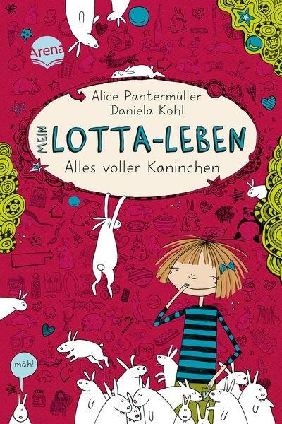 Mein Lotta-Leben Alles voller Kaninchen (Nr.1) Pantermüller, Alice; Kohl, Daniela (Illustrationen) Copertina rigida 