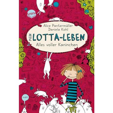 Mein Lotta-Leben (1). Alles voller Kaninchen Pantermüller, Alice; Kohl, Daniela (Illustrationen) Gebundene Ausgabe 