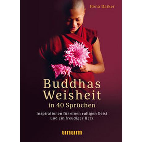 Buddhas Weisheit in 40 Sprüchen Daiker, Ilona Couverture rigide 