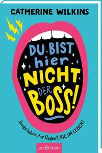 Du bist hier nicht der Boss! Wilkins, Catherine; Spindler, Christine (Übersetzung) Gebundene Ausgabe 