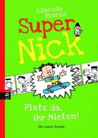 Super Nick - Platz da, ihr Nieten! Peirce, Lincoln; Peirce, Lincoln (Illustrationen); Spangler, Bettina (Übersetzung) Gebundene Ausgabe 