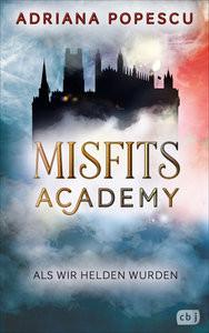 Misfits Academy - Als wir Helden wurden Popescu, Adriana Gebundene Ausgabe 