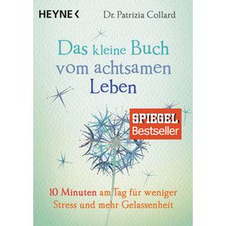 Das kleine Buch vom achtsamen Leben Collard, Patrizia; Weingart, Karin (Übersetzung) Livre de poche 