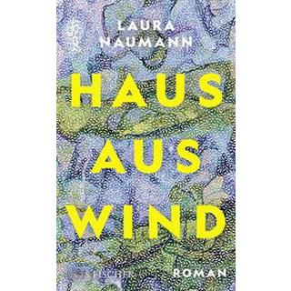 Haus aus Wind Naumann, Laura Gebundene Ausgabe 