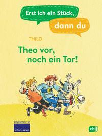 Erst ich ein Stück, dann du - Theo vor, noch ein Tor! THiLO; Schulmeyer, Heribert (Illustrationen) Gebundene Ausgabe 