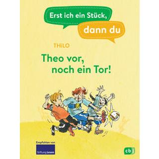 Erst ich ein Stück, dann du - Theo vor, noch ein Tor! THiLO; Schulmeyer, Heribert (Illustrationen) Gebundene Ausgabe 