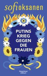 Putins Krieg gegen die Frauen Oksanen, Sofi; Plöger, Angela (Übersetzung); Murmann, Maximilian (Übersetzung) Couverture rigide 